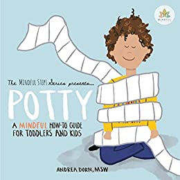 Potty: A Mindful How-To Guide for Toddlers and Kids